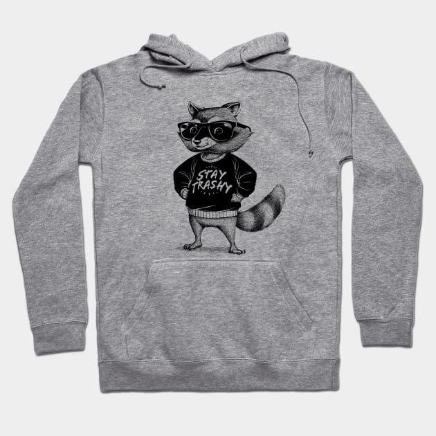 Stay Trashy Raccoon Hoodie by Tobe_Fonseca